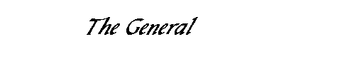       The General